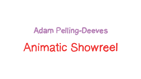 Adam Pelling-Deeves: Animatic Showreel