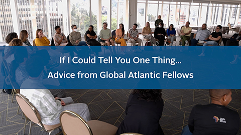 Atlantic Fellows: If I Could Tell You One Thing